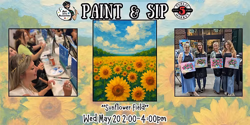 Paint & Sip at 5th St Alley \u201cSunflower Field\u201d