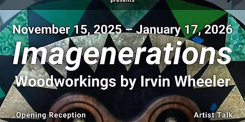 IMAGENERATIONS Exhibit Opening Featuring New Work By Irvin Wheeler