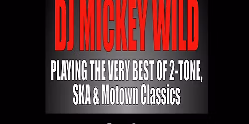 DJ Mickey Wild Ska & Motown Set