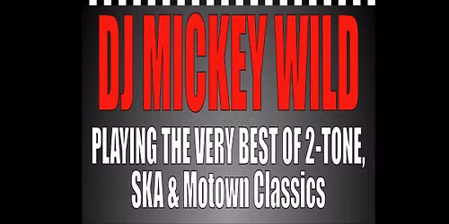 DJ Mickey Wild Ska & Motown Set