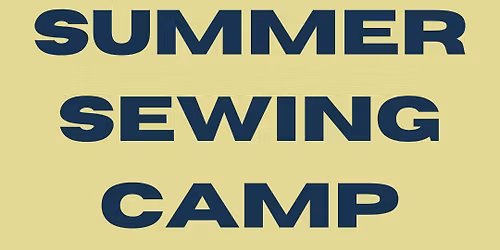 Summer Sewing Camp