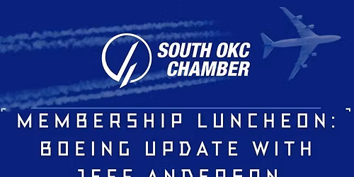 South OKC Chamber Membership Luncheon: Boeing Update with Jeff Anderson