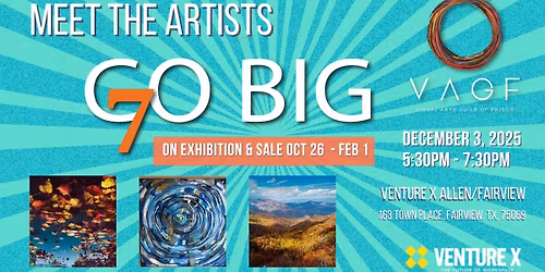Meet the Artists - Go BIG 7!