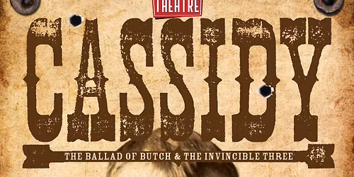 CASSIDY - The Ballad of Butch & The Invincible Three
