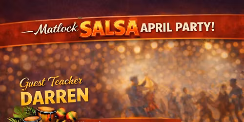 Matlock Salsa April 2026 Party