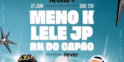 Show do Meno K, Lele JP e RN do Cap\u00e3o no Arena +