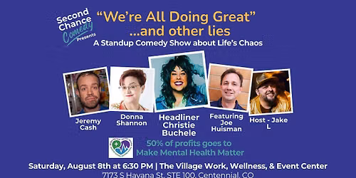 Second Chance Comedy presents: "We're All Doing Great"...And Other Lies