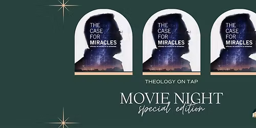 Theology on Tap: The Case For Miracles