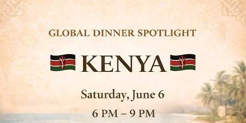 Global Themed Dinner: Spotlight Kenya