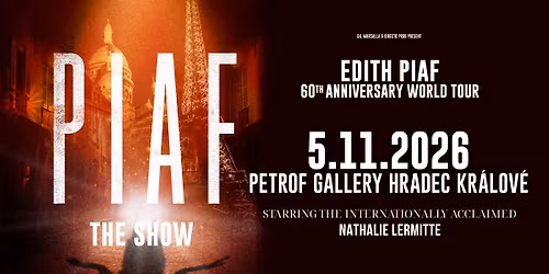 Piaf! The Show \/FR\/ - Hradec Kr\u00e1lov\u00e9