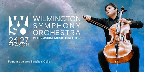 Wilmington Symphony Orchestra: Cello Concerto & Selections From The Planets