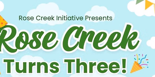 Rose Creek Turns THREE!