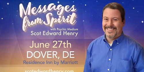 Messages from Spirit with Psychic Medium Scot Edward Henry in Dover, DE