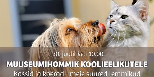 Muuseumihommik koolieelikutele \u201cKassid ja koerad - meie suured lemmikud\u201d