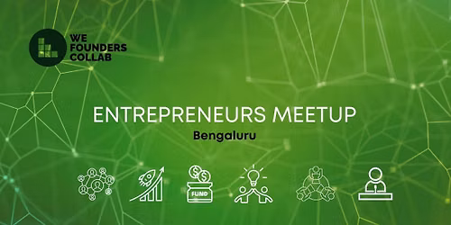 Entrepreneurs Meetup We Founders Collab Bengaluru
