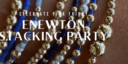 Enewton Stacking Party