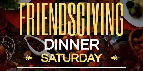 Judah Restoration Outreach Ministries  Family & Friendsgiving Dinner