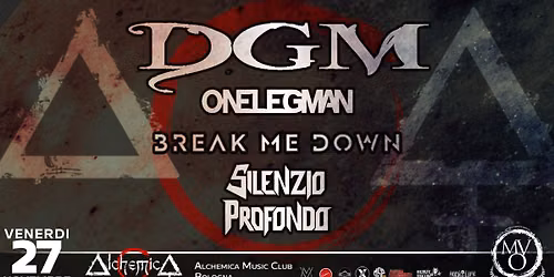 DGM\/ OneLegMan\/ Break Me Down\/ Silenzio Profondo Live Alchemica Music Club (BO)