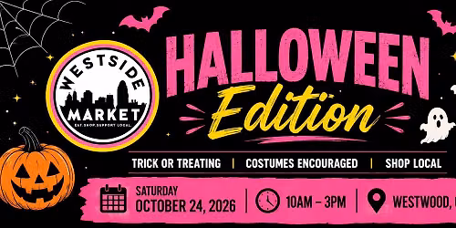 \ud83c\udf83 WESTSIDE MARKET: HALLOWEEN EDITION \ud83d\udc7b Saturday, October 24th