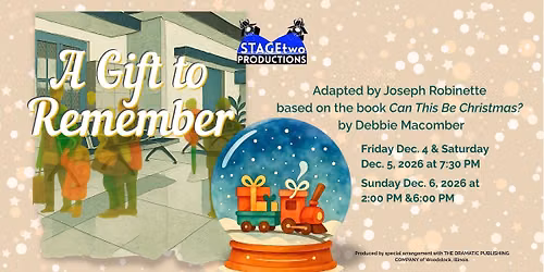STAGEtwo Productions Presents A Gift to Remember: Adapted by Joseph Robinette