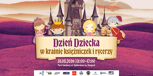 DZIE\u0143 DZIECKA - W KRAINIE KSI\u0118\u017bNICZEK I RYCERZY | STARGARD 31.05.2026