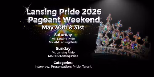 Lansing Pride 2026 Pageant Weekend