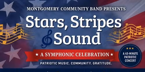 Montgomery Community Band Presents: Stars, Stripes, Sound