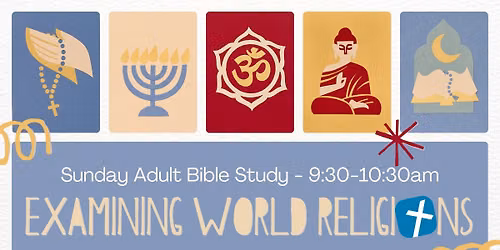 Adult Bible Study - Examining World Religions