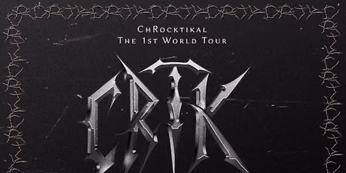 ChRocktikal the 1st World Tour [CRTK: The Beginning]
