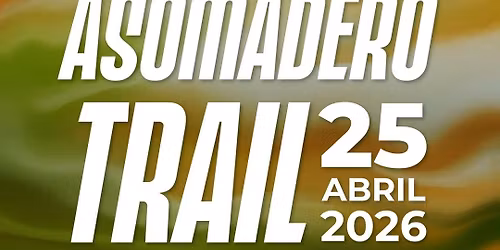 ASOMADERO TRAIL 2026