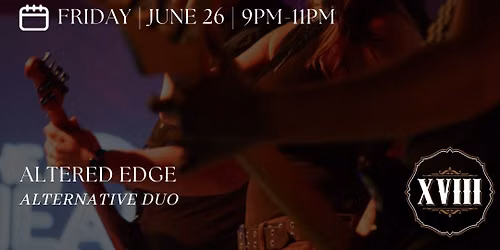 Live Music at XVIII | Featuring Altered Edge 