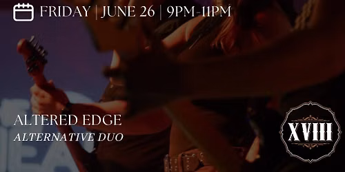 Live Music at XVIII | Featuring Altered Edge 