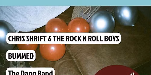 Chris Shrift & The Rock n Roll Boys with Bummed and The Dang Band