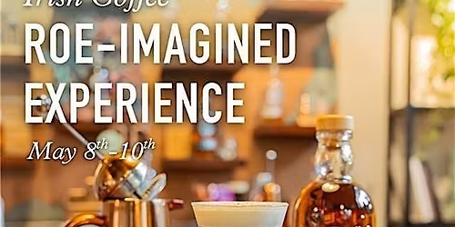 Imagined Irish Coffee Workshop presented by Roe & Co Distillery