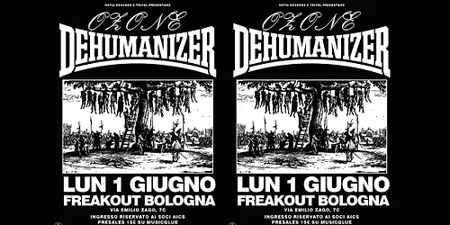 OZONE DEHUMANIZER @ FREAKOUT CLUB, BOLOGNA \/\/ 01.06.2026