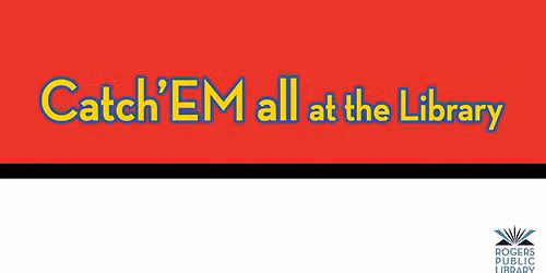 Catch 'EM All @ the Library