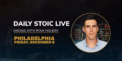 Daily Stoic Live | Onstage with Ryan Holiday