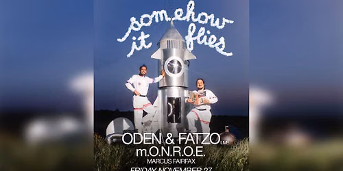 Oden & Fatzo (Somehow it Flies Tour) w m.O.N.R.O.E at Walter Where?House