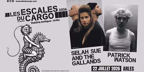 SELAH SUE & THE GALLANDS - PATRICK WATSON \/ FESTIVAL LES ESCALES DU CARGO