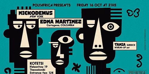 POLYAFRICA w\/ NICKODEMUS (NYC) & EDNA MARTINEZ (COL) \u25b716.10 THESSALONIKI