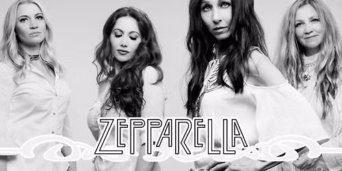 ZEPPARELLA \u2013 ALL FEMALE TRIBUTE TO LED ZEPPELIN