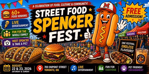 Street Food Spencer - Toronto Street Food Festival! *FREE ADMISSION*