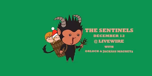 The Sentinels, Jackass Magnets, Orlock