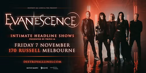 SOLD OUT | Evanescence \/\/ Melbourne \/\/ Intimate Headline Shows \/\/ 170 Russell \/\/ 18+