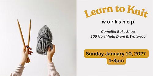 Learn to Knit Workshop at Camellia Bake Shop, Waterloo