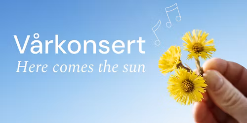 V\u00e5rkonsert - Here comes the sun