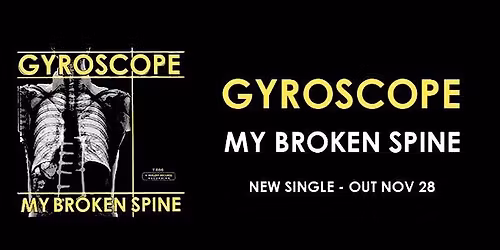 Gyroscope - My Broken Spine Tour 2026