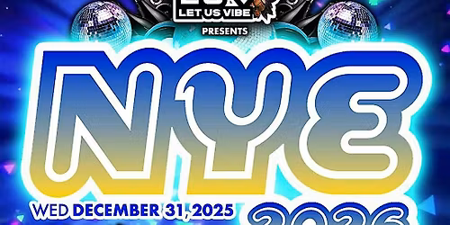 LUV (Let Us Vibe) NYE 2026 Dance Party