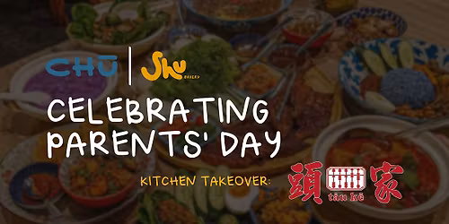Parents' Day Kitchen Takeover: T\u00e2u K\u0113 x Ch\u016b | Shu