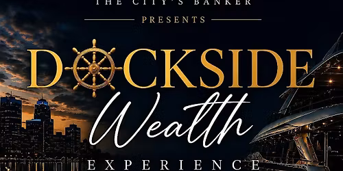 The Dockside Wealth Experience